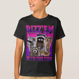 Rizz em with the tism meme autistic racoon autism T-Shirt
