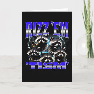 Rizz Em With The Tism Meme Autistic Racoon Funny Card
