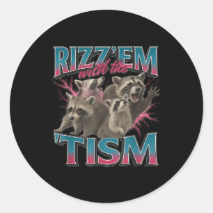 Rizz Em With The Tism Meme Funny Autism Autistic R Classic Round Sticker