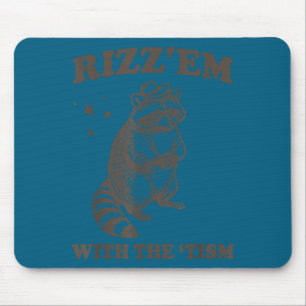 Rizz em with the tism raccoon men women and kids mouse pad