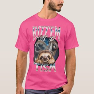 Rizz Em With The Tism Sloth Autistic 90S Bootleg R T-Shirt