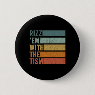 Rizz em With Them Tism Autism Awareness  6 Cm Round Badge