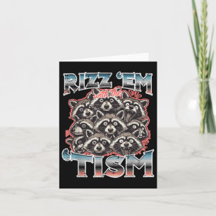 Rizz Em With Tism Raccoons Funny Saying Autism Men Card
