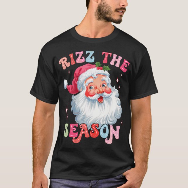 Rizz The Season Funny Christmas Rizzmas Santa T-Shirt (Front)