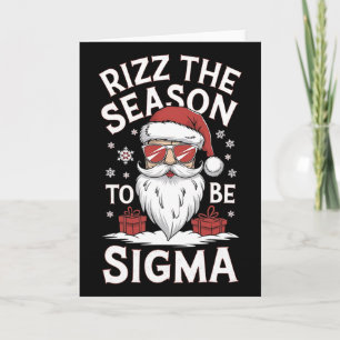 Rizz The Season To Be Sigma Gen Alpha Funny Meme C Card