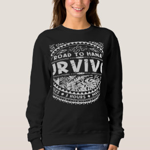 RJC Road to Hana Survivor Maui Hawaii Trip Adventu Sweatshirt