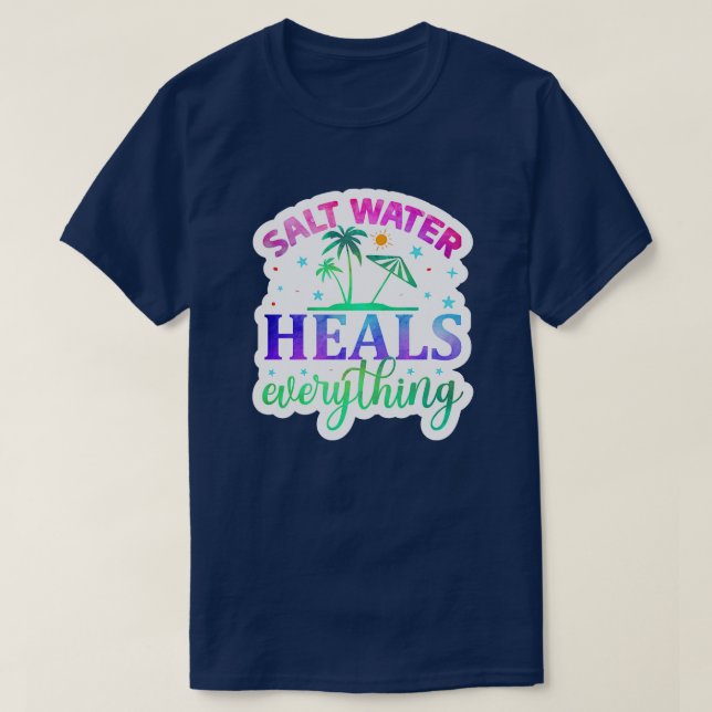 Rms006117 Salt water heals everything T-Shirt (Design Front)
