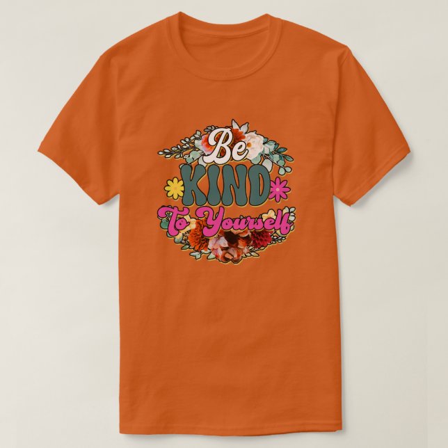 Rms00728 Be kind To Yourself T-Shirt (Design Front)