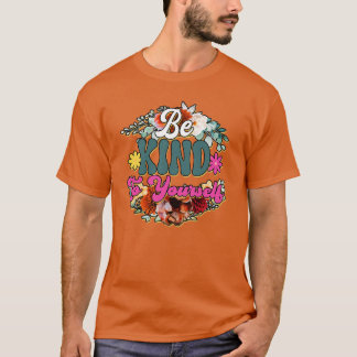 Rms00728 Be kind To Yourself T-Shirt