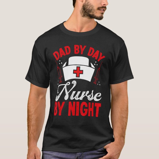 RN CNA Appreciation Nursing Dad Night Shift Nurse  T-Shirt (Front)