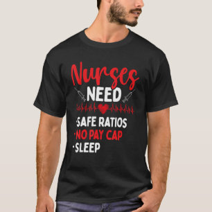 RN CNA Appreciation Safe Ratios No Pay Cap Sleep N T-Shirt