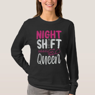 RN CNA Nurse Appreciation Night Shift Queeen Nursi T-Shirt