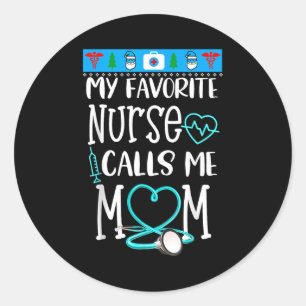 Rn Gift My Favorite Nurse Calls Me Mom Quote Teal Classic Round Sticker