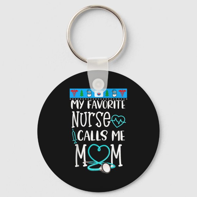 Rn Gift My Favorite Nurse Calls Me Mom Quote Teal  Key Ring (Front)