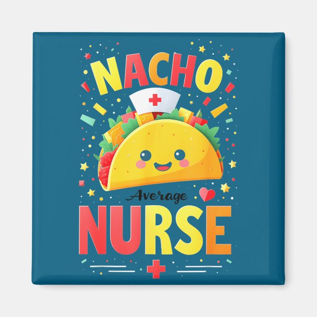 Rn mexican funny cinco de mayo nacho average nurse magnet (Front)