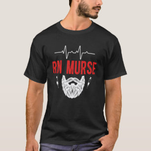 RN Murse Beard Male Registered Nurse Man RN Nurse T-Shirt