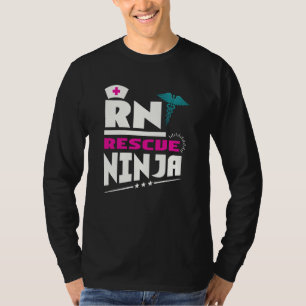RN Ninja Nurse For Nurses Nursing For Nurses T-Shirt