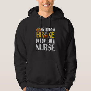 Rn Nurse My Broom Broke Halloween Nurse For Women Hoodie