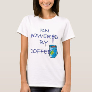 RN POWERED BY COFFEE T-Shirt