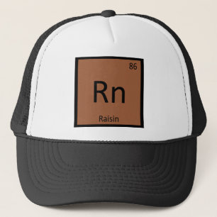 Rn - Raisin Fruit Chemistry Periodic Table Symbol Trucker Hat