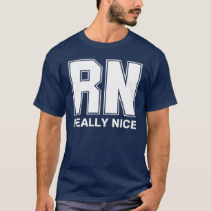 RN Really Nice T-Shirt