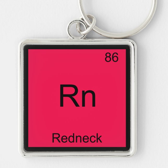 Rn - Redneck Funny Chemistry Element Symbol Tee Key Ring (Front)