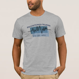 RN Registered Nurse Live Life Well T-Shirt