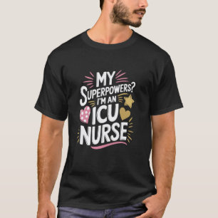 RN Staff ICU Nurse Quote ICU Nursing Intensive Car T-Shirt
