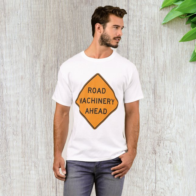 Road Machinery Ahead Mens T-Shirt (Creator Uploaded)
