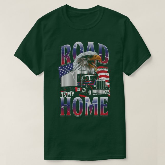 Road My Home Highway Trucker Asphalt Cowboy Truck  T-Shirt (Design Front)