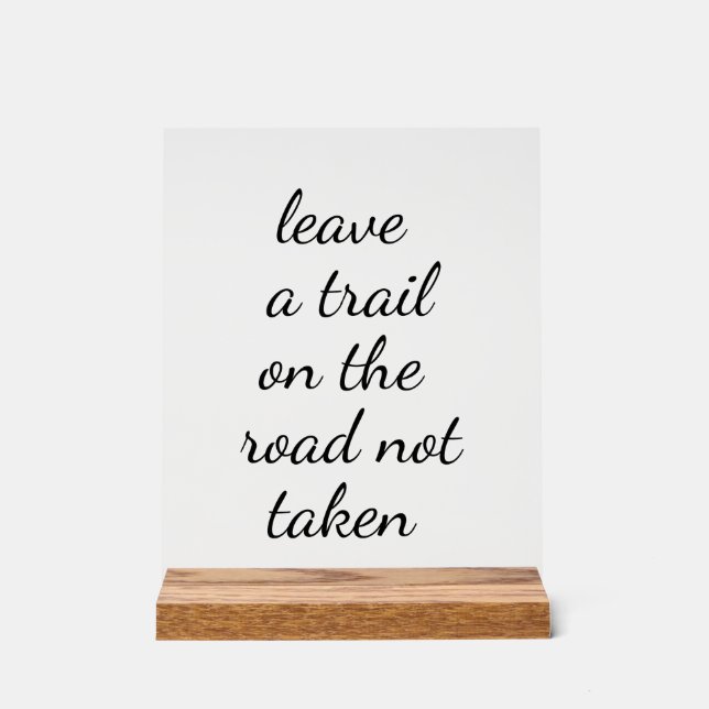 Road Not Taken Acrylic Sign (Front)
