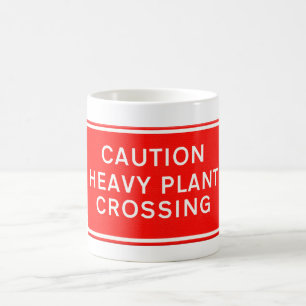 Road sign - Caution heavy plant crossing. Coffee Mug