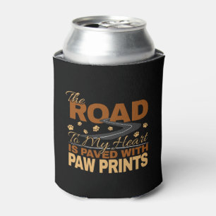 Road to My Heart Paved in Paw Prints Dog Lover Can Cooler
