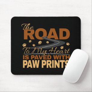 Road to My Heart Paved in Paw Prints Dog Lover  Mouse Pad