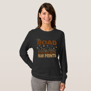 Road to My Heart Paved in Paw Prints Dog Lover  T-Shirt