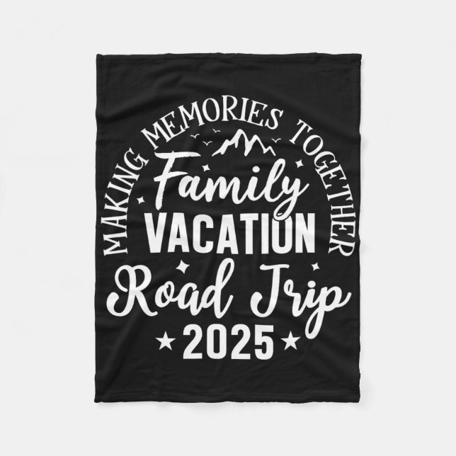 Road Trip 2025 Family Vacation Making Memories Mat Fleece Blanket (Front)
