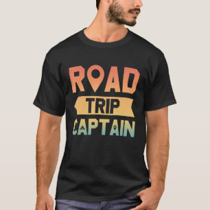 Road Trip Captain Summer Camping Travel Road Trip  T-Shirt