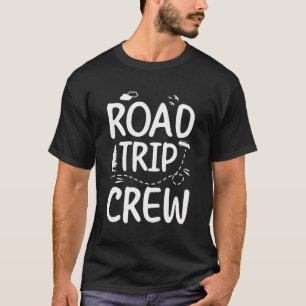 Road Trip Crew Vacation Travel Road Trip Squad T-Shirt