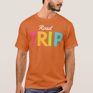 Road Trip Travel Design What The Fun Travel Quote T-Shirt