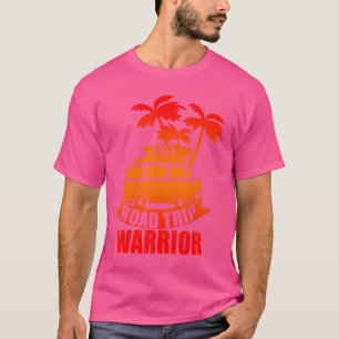 Road Trip Warrior   T-Shirt