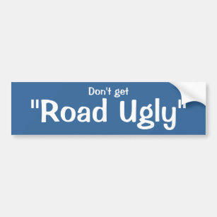 Road Ugly Sticker, Inspired by NPR's "Car Talk" Bumper Sticker