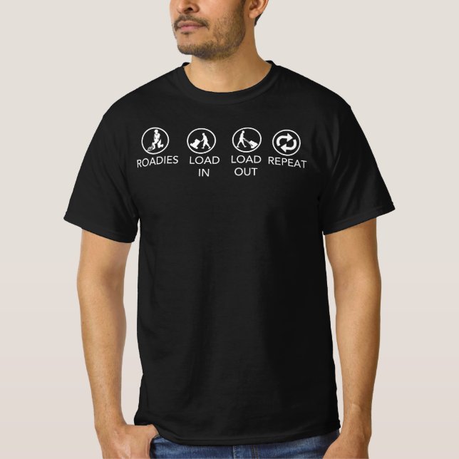 Roadies Load In Load Out Repeat - Theatre Crew T-Shirt (Front)