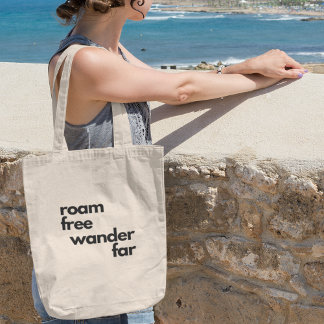 Roam Free Wander Far Inspirational Travel  Tote Bag