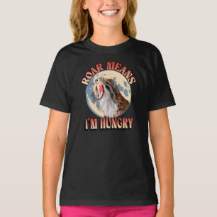 Roar Means I’m Hungry! Sabertooth Tiger Roaring T-Shirt