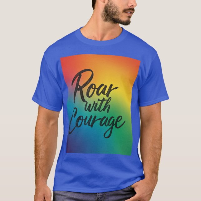 Roar with Courage  T-Shirt (Front)