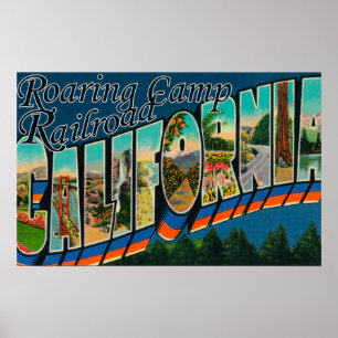 Roaring Camp Railroad, CA - Large Letter Scenes Poster