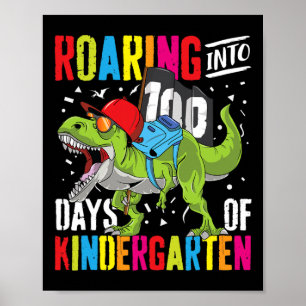 Roaring Into 100 Days Kindergarten Fun T Rex Dinos Poster