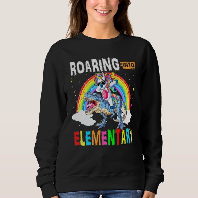 Roaring Into Elementary Unicorn Dabbing Riding Din Sweatshirt (Front)
