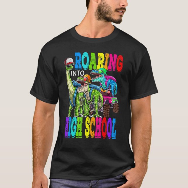 Roaring Into High School Monster Truck Dinosaur Re T-Shirt (Front)