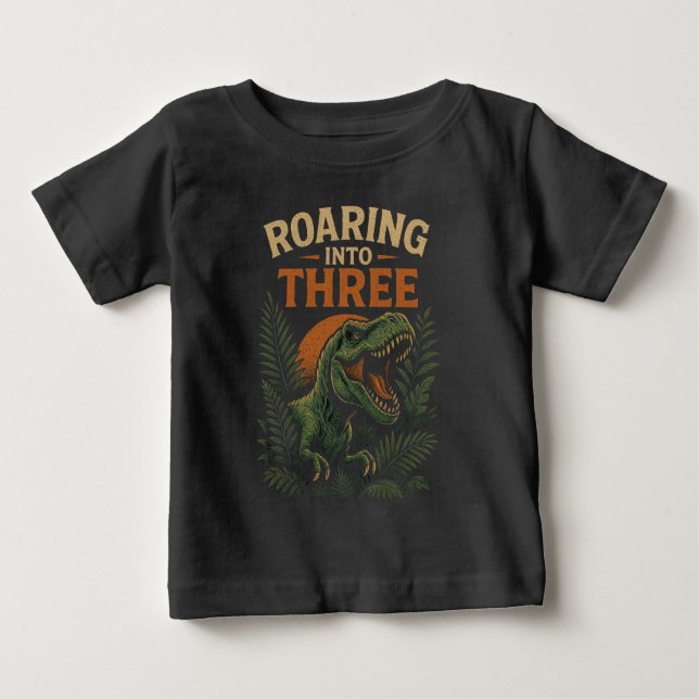 ROARING INTO THREE - 3rd Birthday Gift Baby T-Shirt (Front)
